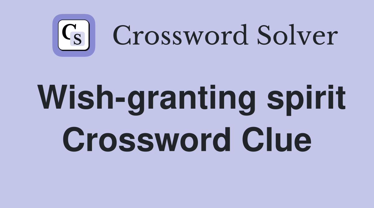 Wishgranting spirit Crossword Clue Answers Crossword Solver